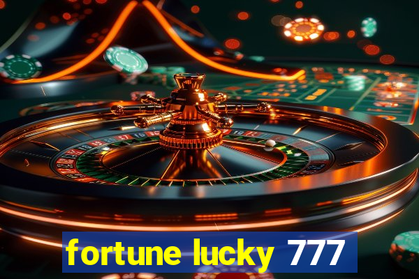 fortune lucky 777